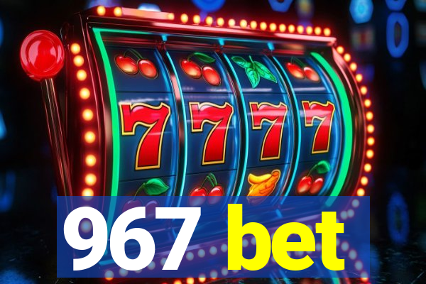 967 bet